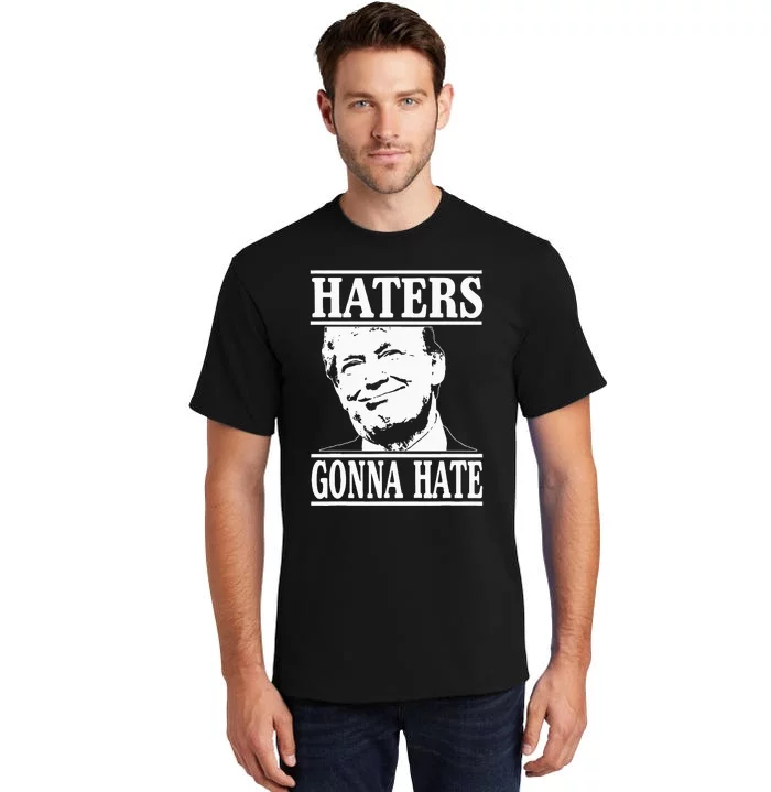 Funny Haters Gonna Hate Donald Trumppresident Tall T-Shirt