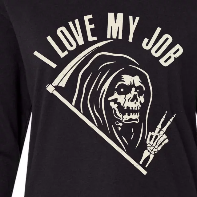 Funny Halloween Grim Reaper I Love My Job Womens Cotton Relaxed Long Sleeve T-Shirt