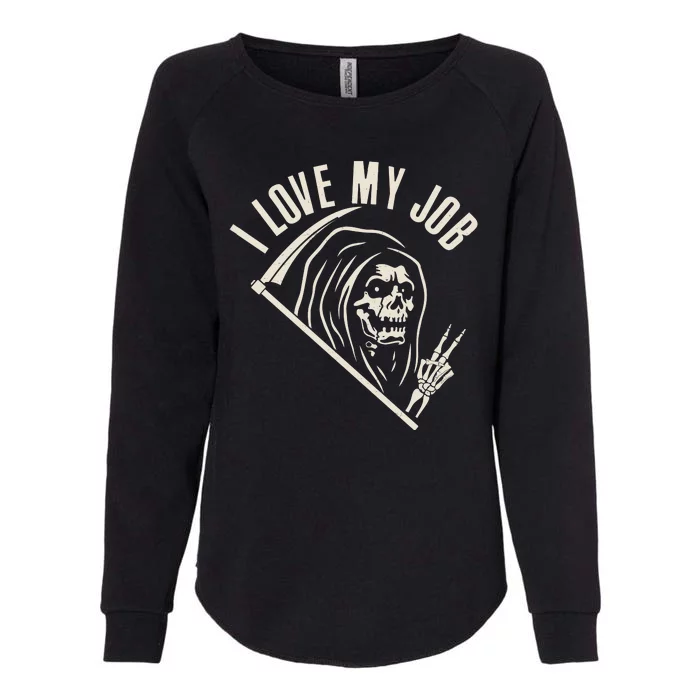 Funny Halloween Grim Reaper I Love My Job Womens California Wash Sweatshirt