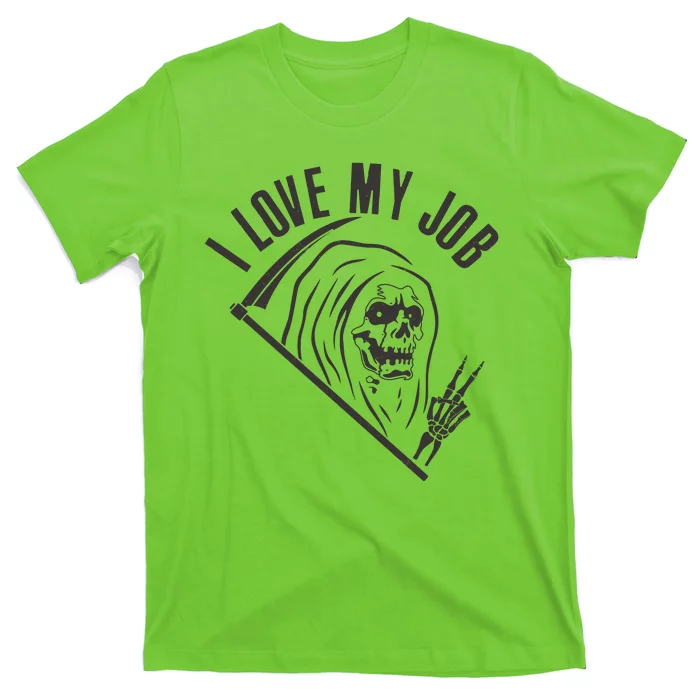 Funny Halloween Grim Reaper I Love My Job T-Shirt