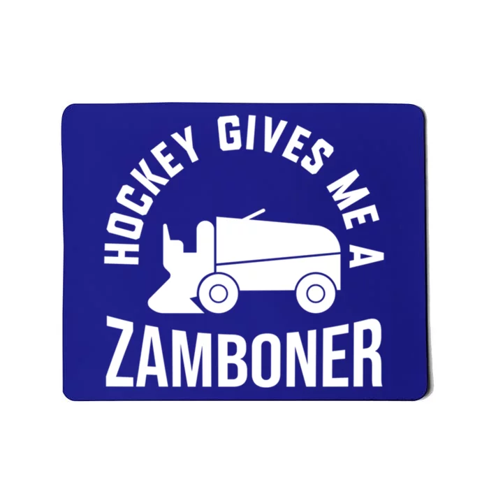 Funny Hockey Gives Me A Zamboner Hockey Lover Gift Mousepad