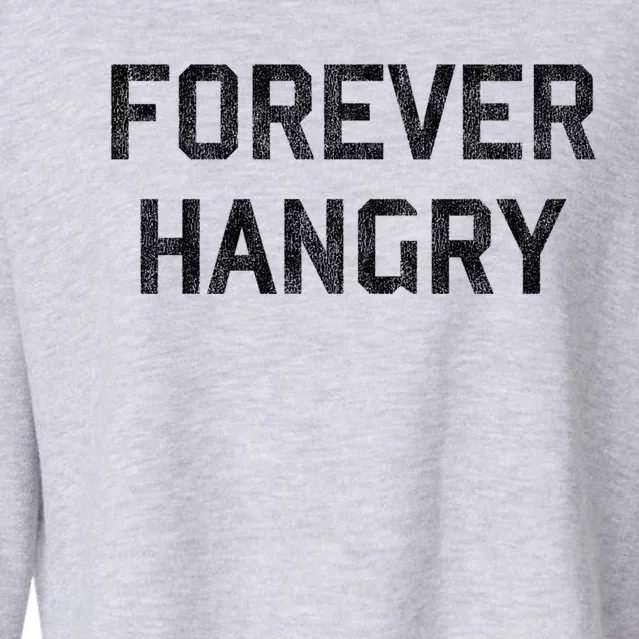 Forever Hangry Gift Cropped Pullover Crew