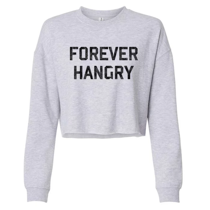 Forever Hangry Gift Cropped Pullover Crew