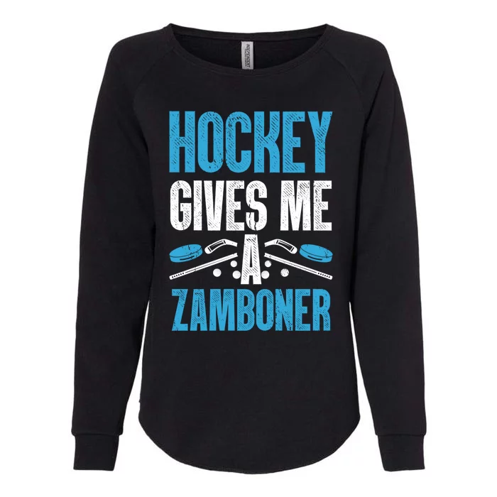 Funny Hockey Gives Me A Zamboner Goal Rink Ice Hockey Sports Gift Womens California Wash Sweatshirt