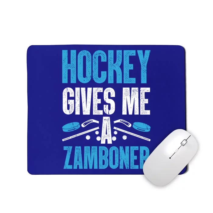 Funny Hockey Gives Me A Zamboner Goal Rink Ice Hockey Sports Gift Mousepad