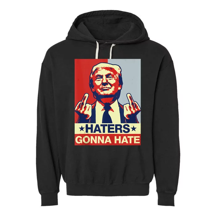 Funny Haters Gonna Hate Donald Trump Garment-Dyed Fleece Hoodie