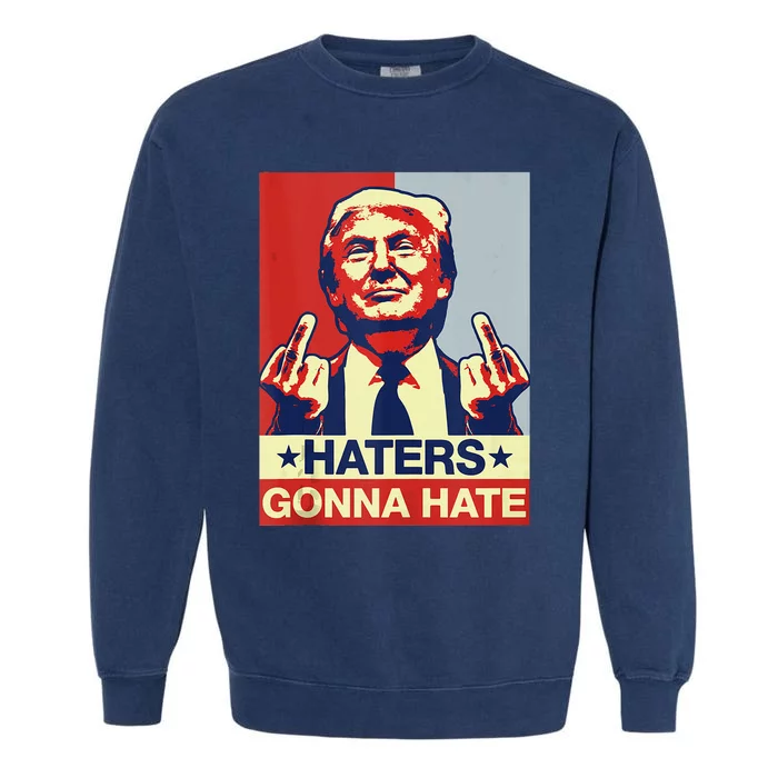 Funny Haters Gonna Hate Donald Trump Garment-Dyed Sweatshirt