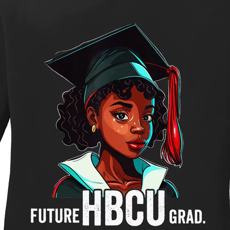 Future HBCU Grad  Graduation Historically Black College Ladies Long Sleeve Shirt