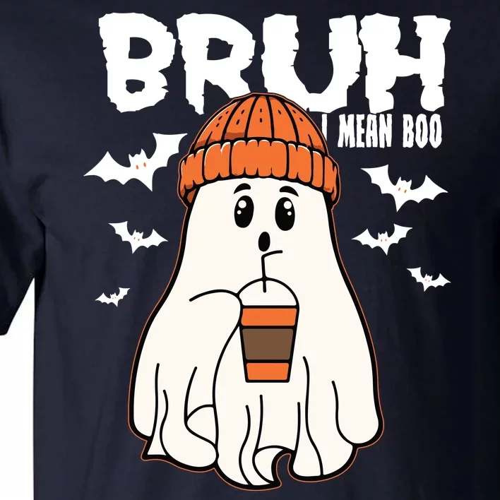 Funny Halloween Ghost Bruh I Mean Boo Tall T-Shirt