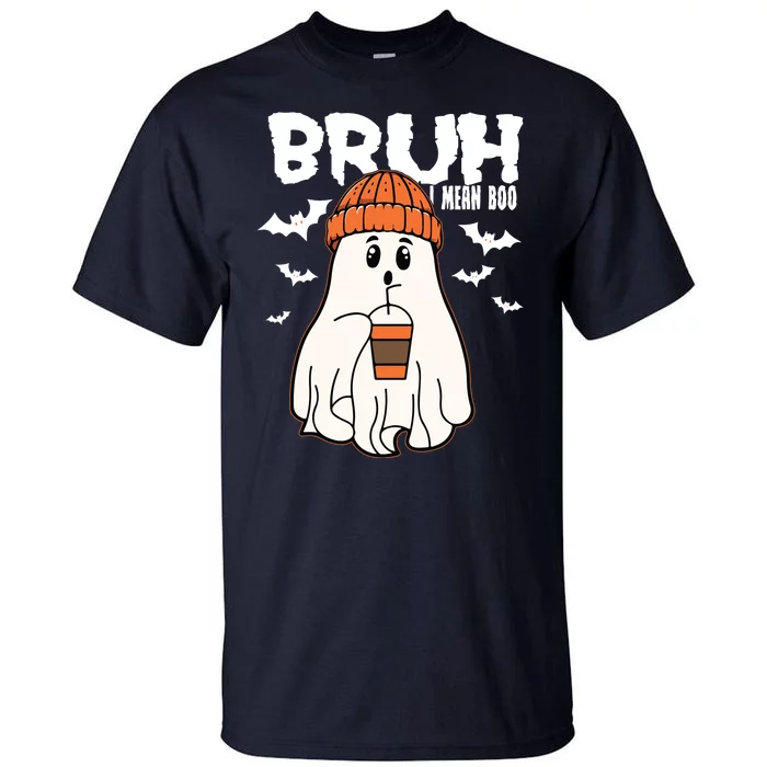 Funny Halloween Ghost Bruh I Mean Boo Tall T-Shirt