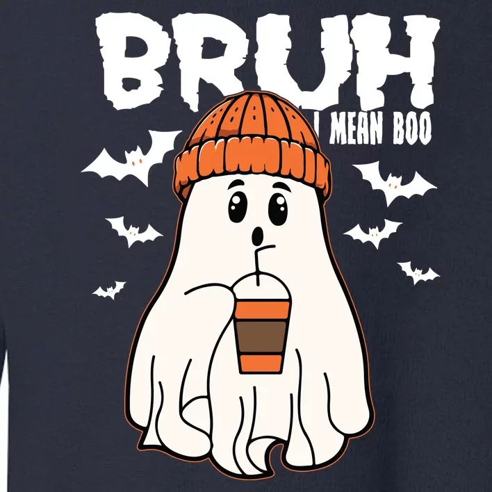 Funny Halloween Ghost Bruh I Mean Boo Toddler Sweatshirt