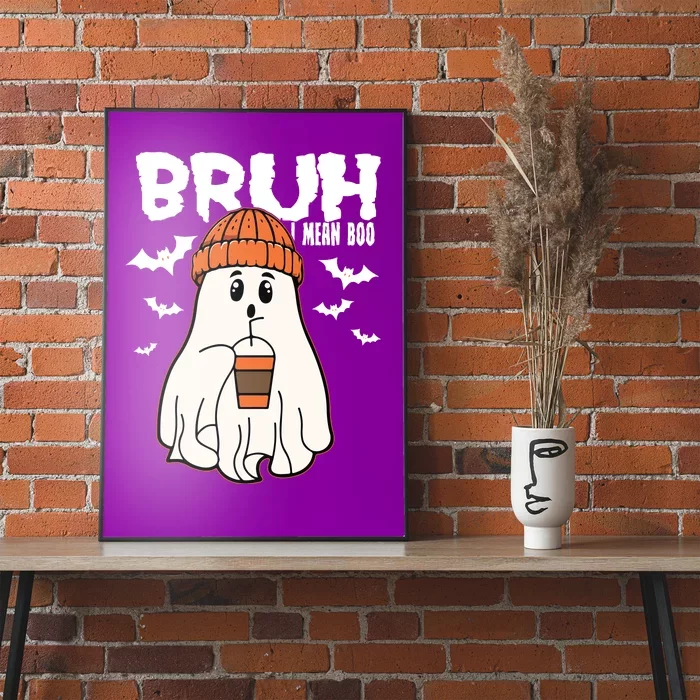 Funny Halloween Ghost Bruh I Mean Boo Poster