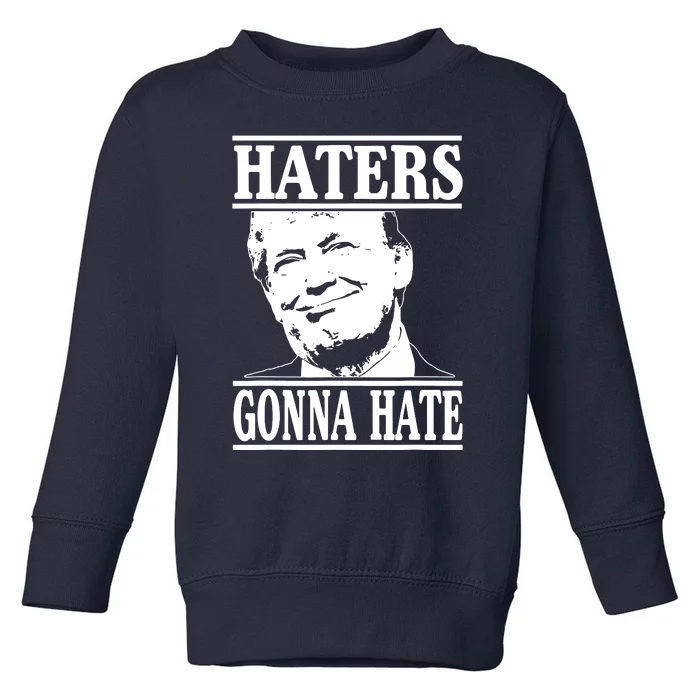 Funny Haters Gonna Hate Donald Trump President Toddler Sweatshirt