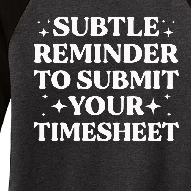 Funny Hr Gift Subtle Reminder To Submit Your Timesheet Women's Tri-Blend 3/4-Sleeve Raglan Shirt