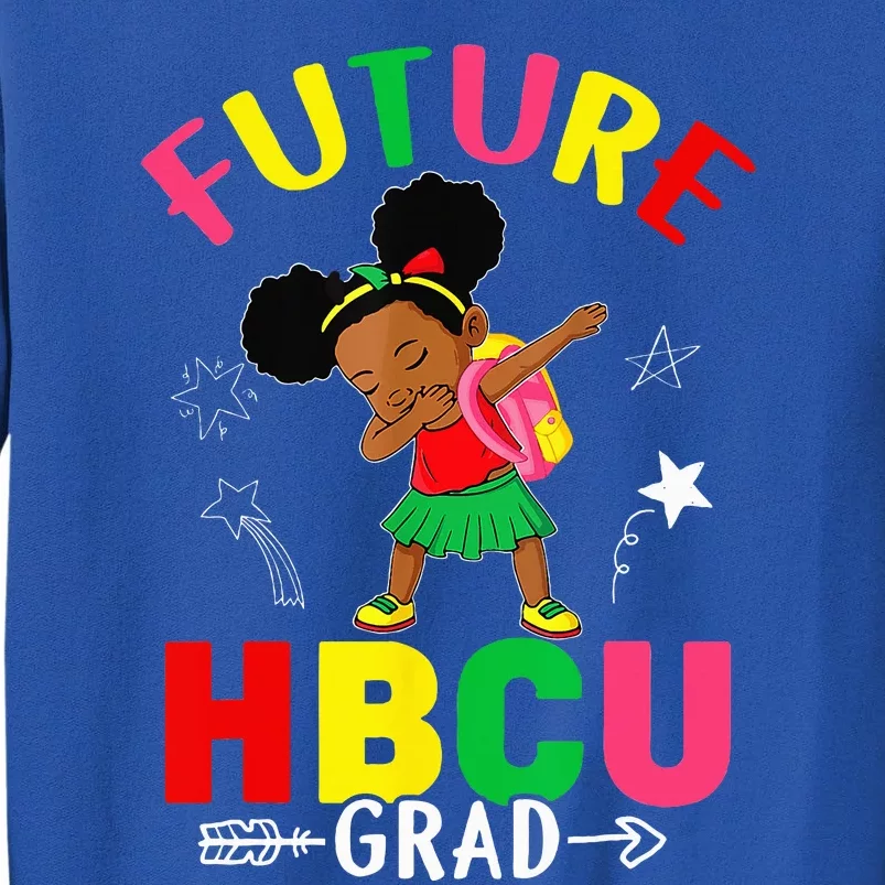 Future HBCU Grad Graduation HBCU Future College Student Tall Sweatshirt