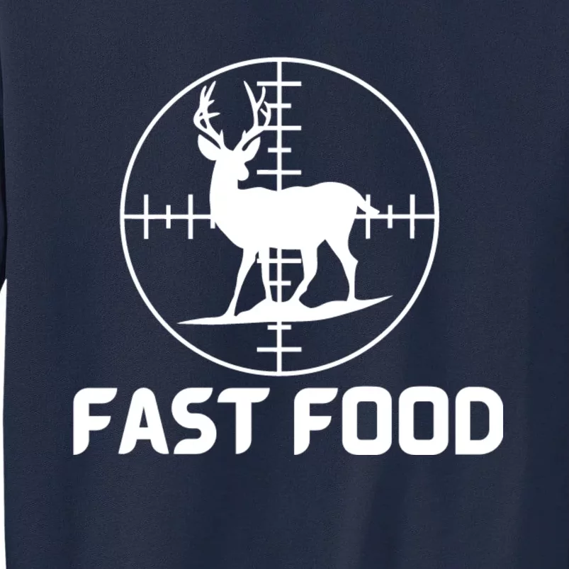 Funny Hunter Gift Deer Hunting Funny Hunter Fast Food Gift 😭🙄🥴 Funny Gift Tall Sweatshirt