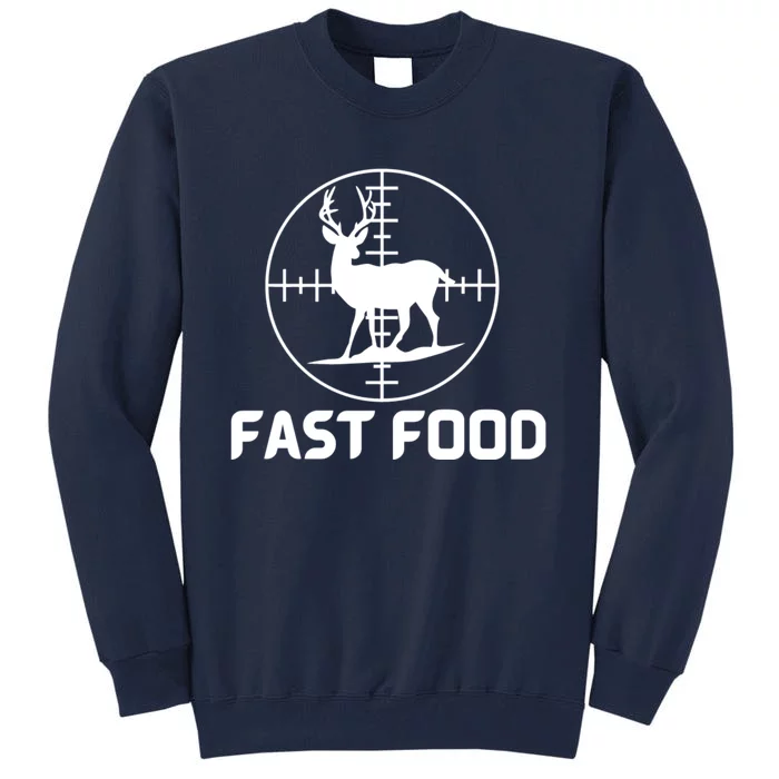 Funny Hunter Gift Deer Hunting Funny Hunter Fast Food Gift 😭🙄🥴 Funny Gift Tall Sweatshirt