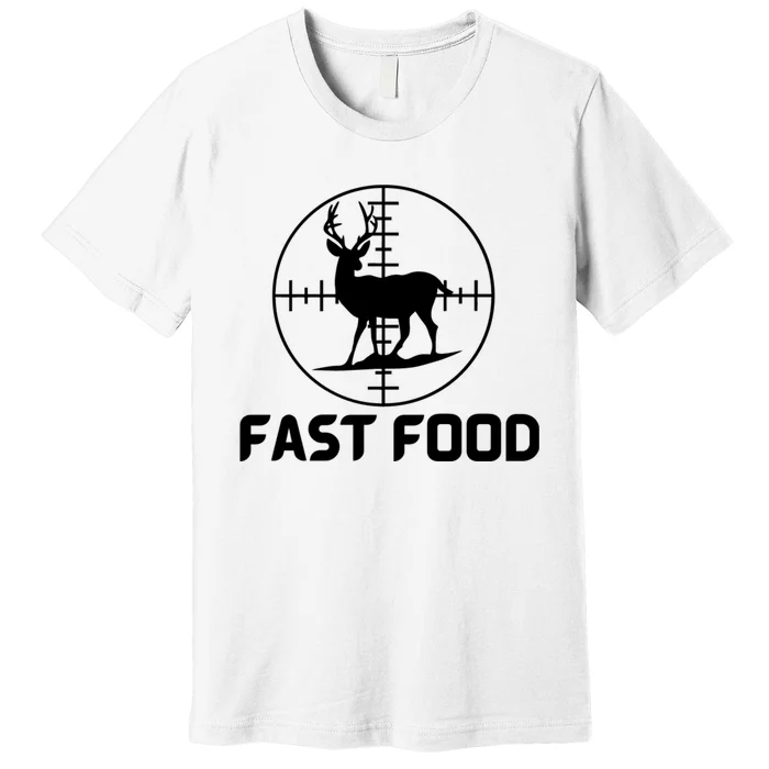 Funny Hunter Gift Deer Hunting Funny Hunter Fast Food Gift 😭🙄🥴 Funny Gift Premium T-Shirt