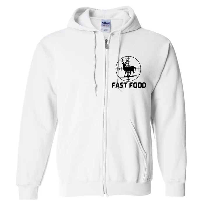 Funny Hunter Gift Deer Hunting Funny Hunter Fast Food Gift 😭🙄🥴 Funny Gift Full Zip Hoodie