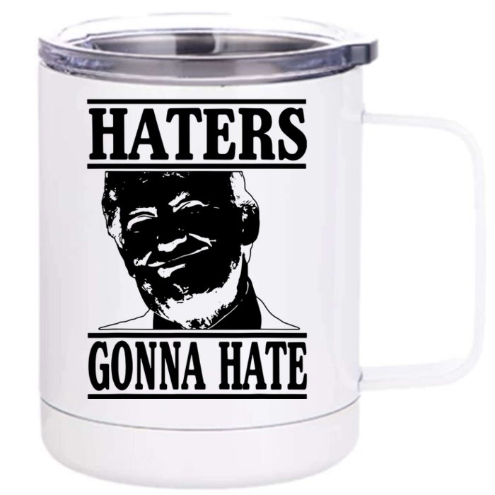 Funny Haters Gonna Hate Donald Trump President Front & Back 12oz Stainless Steel Tumbler Cup