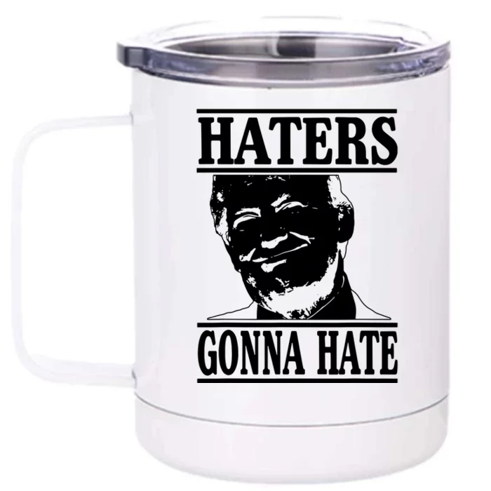 Funny Haters Gonna Hate Donald Trump President Front & Back 12oz Stainless Steel Tumbler Cup