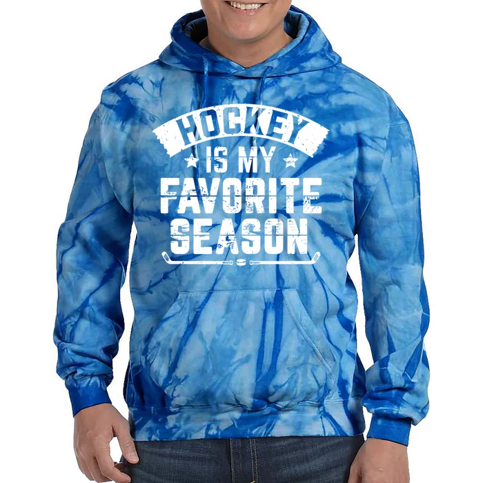 Funny Hockey Gift And Is My Favorite Season Great Gift Tie Dye Hoodie