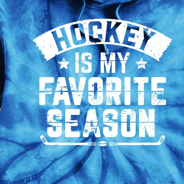 Funny Hockey Gift And Is My Favorite Season Great Gift Tie Dye Hoodie