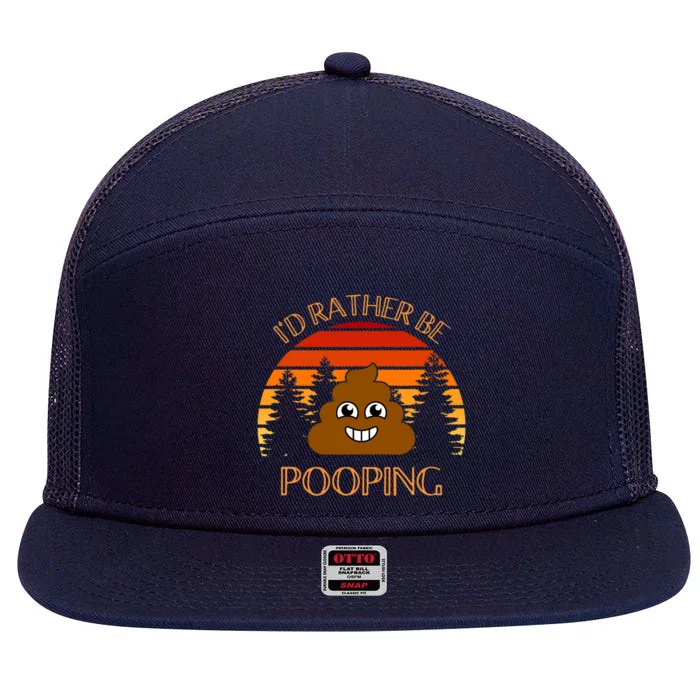 Funny Hiking Gift Idea, I’d Rather Be Pooping, Camping Dad 7 Panel Mesh Trucker Snapback Hat