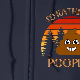 Funny Hiking Gift Idea, I’d Rather Be Pooping, Camping Dad Full Zip Hoodie