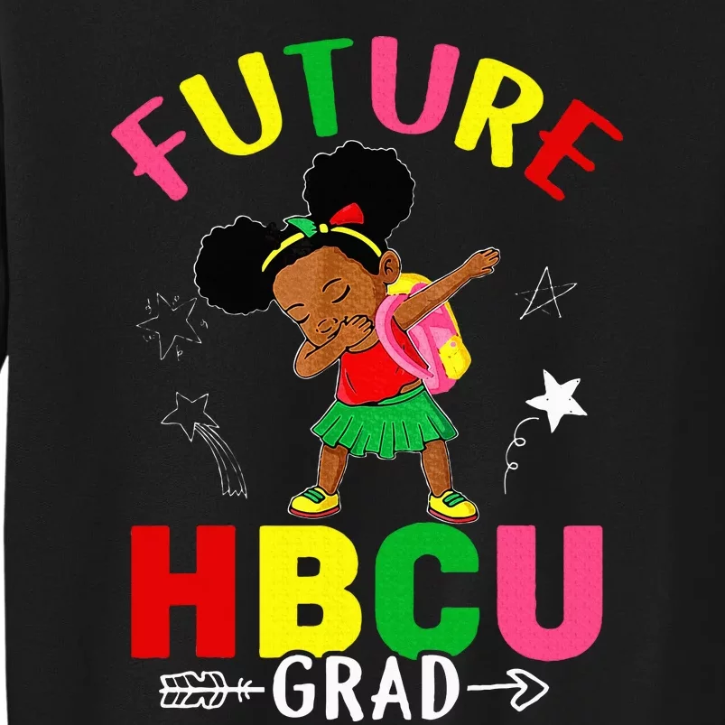 Future HBCU Grad Girl Graduation HBCU Future College Student Tall Sweatshirt