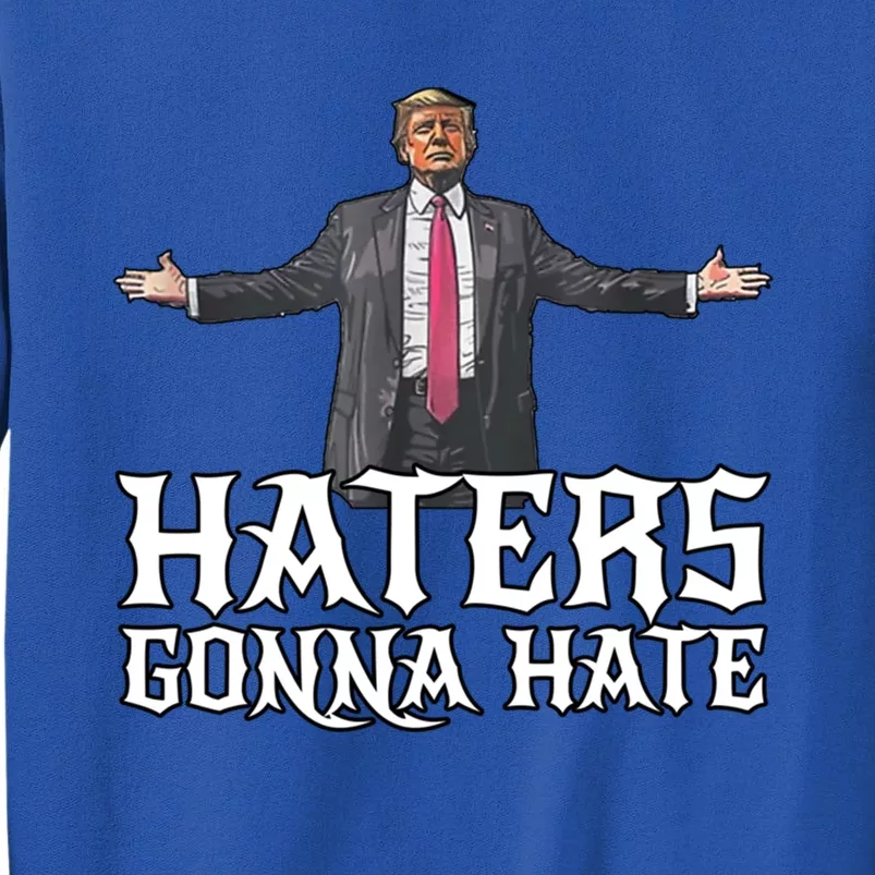 Funny Haters Gonna Hate President Donald Trump Middle Finger Funny Gift Tall Sweatshirt