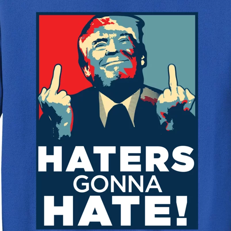 Funny Haters Gonna Hate President Donald Trump Middle Finger Gift Sweatshirt