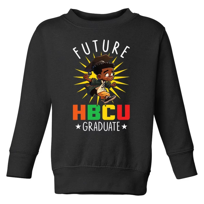 Future HBCU Grad Black History Black College Juneteenth Toddler Sweatshirt