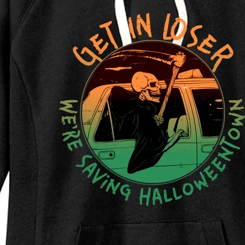 Funny Halloween Get In Loser We're Saving Halloweentown Grim Reaper Skeleton Women's Fleece Hoodie