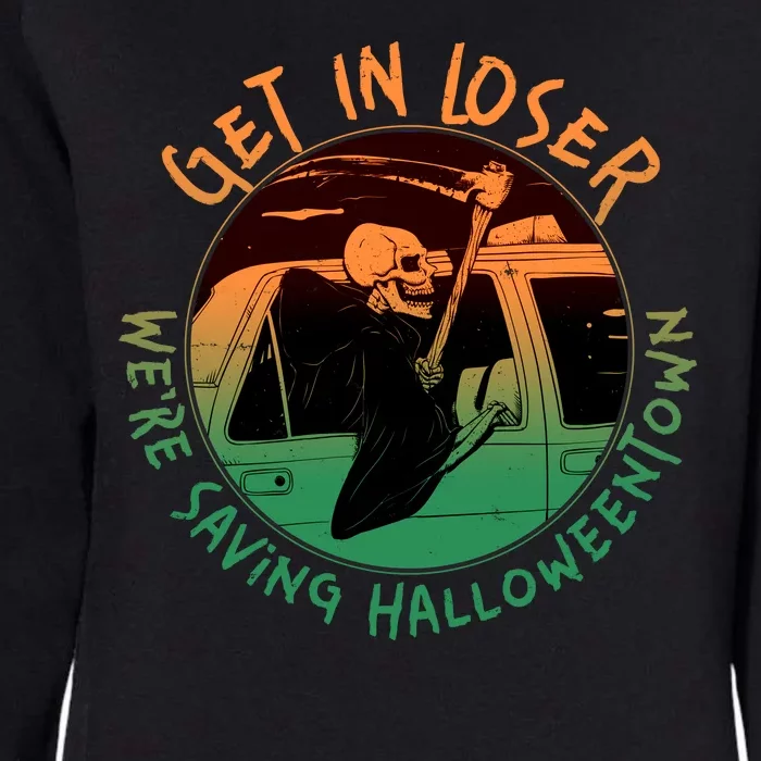 Funny Halloween Get In Loser We're Saving Halloweentown Grim Reaper Skeleton Womens California Wash Sweatshirt