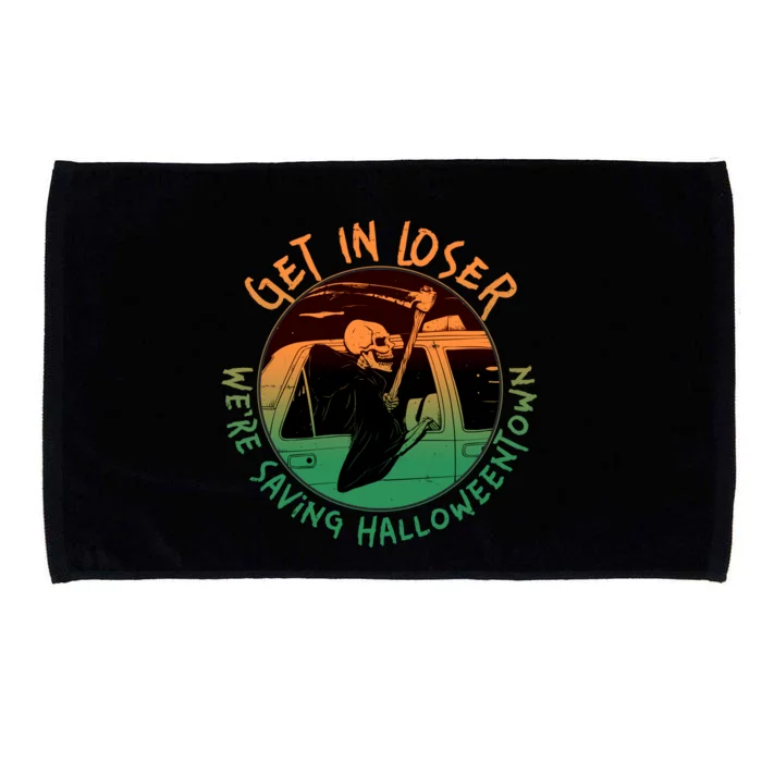 Funny Halloween Get In Loser We're Saving Halloweentown Grim Reaper Skeleton Microfiber Hand Towel