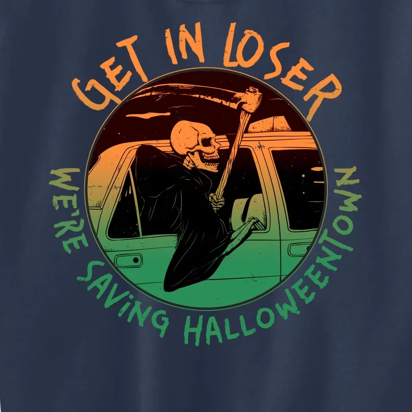 Funny Halloween Get In Loser We're Saving Halloweentown Grim Reaper Skeleton Kids Sweatshirt