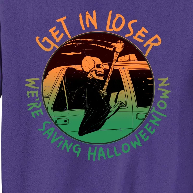 Funny Halloween Get In Loser We're Saving Halloweentown Grim Reaper Skeleton Sweatshirt