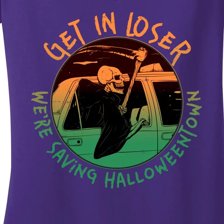 Funny Halloween Get In Loser We're Saving Halloweentown Grim Reaper Skeleton Women's V-Neck T-Shirt