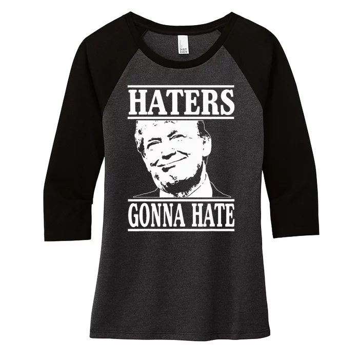 Funny Haters Gonna Hate Donald Trump President Women's Tri-Blend 3/4-Sleeve Raglan Shirt