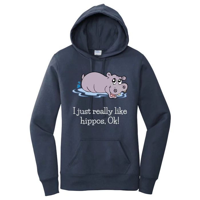 Funny Hippo Gift Just Really Like Hippos Ok! Hippopotamus Cool Gift Women's Pullover Hoodie