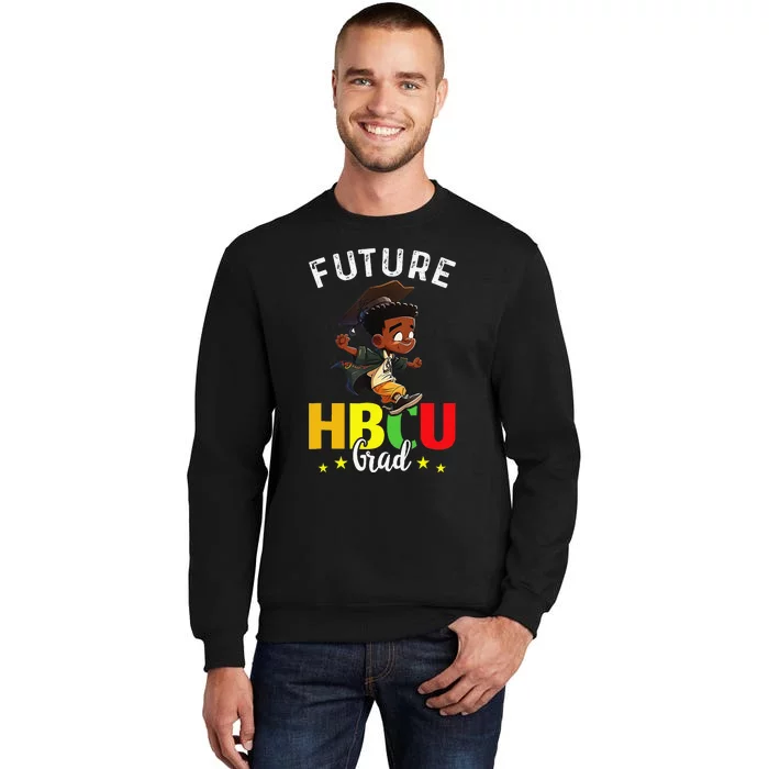 Future HBCU Grad Graduation HBCU Future College Student Tall Sweatshirt