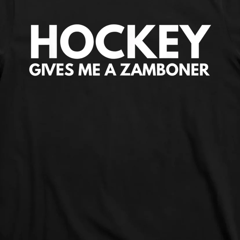 Funny Hockey Gives Me A Zamboner T-Shirt