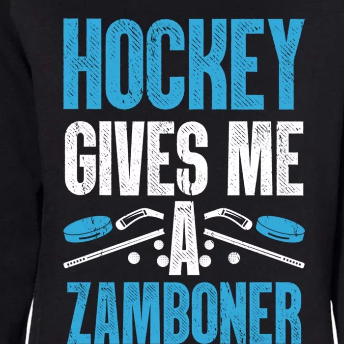 Funny Hockey Gives Me A Zamboner Goal Rink Ice Hockey Sports Gift Womens California Wash Sweatshirt