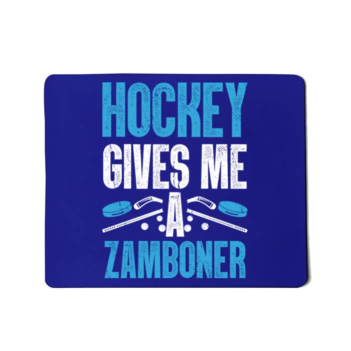 Funny Hockey Gives Me A Zamboner Goal Rink Ice Hockey Sports Gift Mousepad