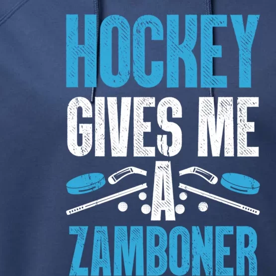 Funny Hockey Gives Me A Zamboner Goal Rink Ice Hockey Sports Gift Performance Fleece Hoodie