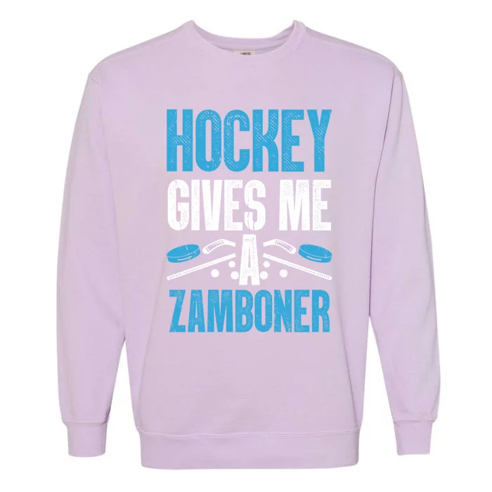 Funny Hockey Gives Me A Zamboner Goal Rink Ice Hockey Sports Gift Garment-Dyed Sweatshirt