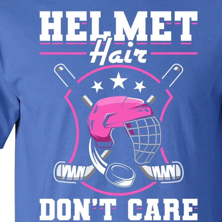 Funny Hockey Goalie Gift Helmet Hair Dont Care Ice Hockey Funny Gift Tall T-Shirt