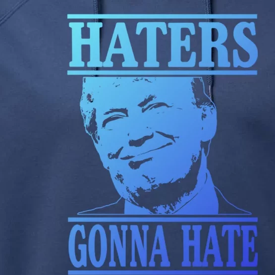 Funny Haters Gonna Hate Donald Trump Cute Gift Presidengift Performance Fleece Hoodie