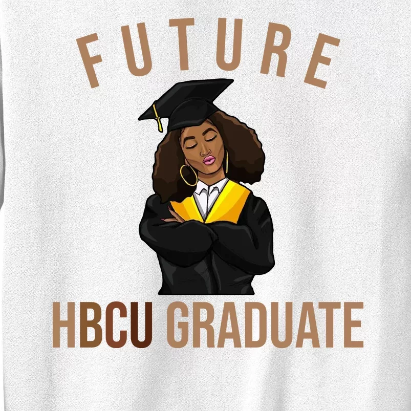 Future HBCU Graduate Historical Black College Sweatshirt